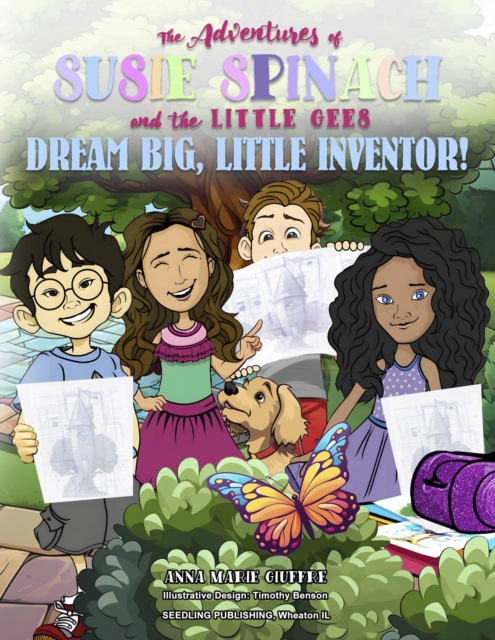 The Adventures of Susie Spinach and the Little Gees : Dream Big Little Inventor, EPUB eBook