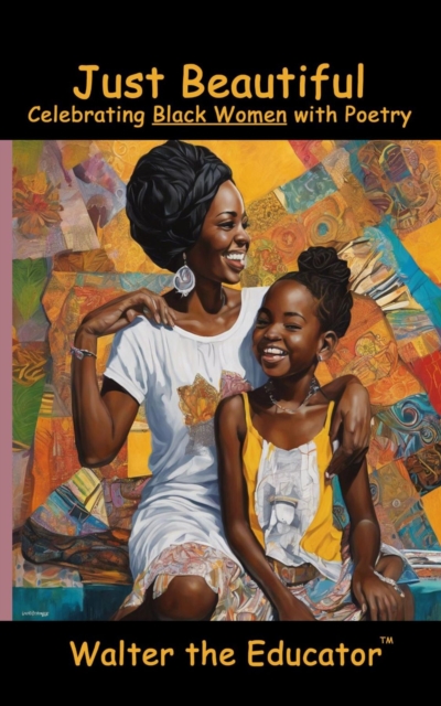 Just Beautiful : Celebrating Black Women with Poetry, EPUB eBook