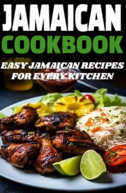 Jamaican Cookbook : Easy Jamaican Recipes for Every Kitchen, EPUB eBook