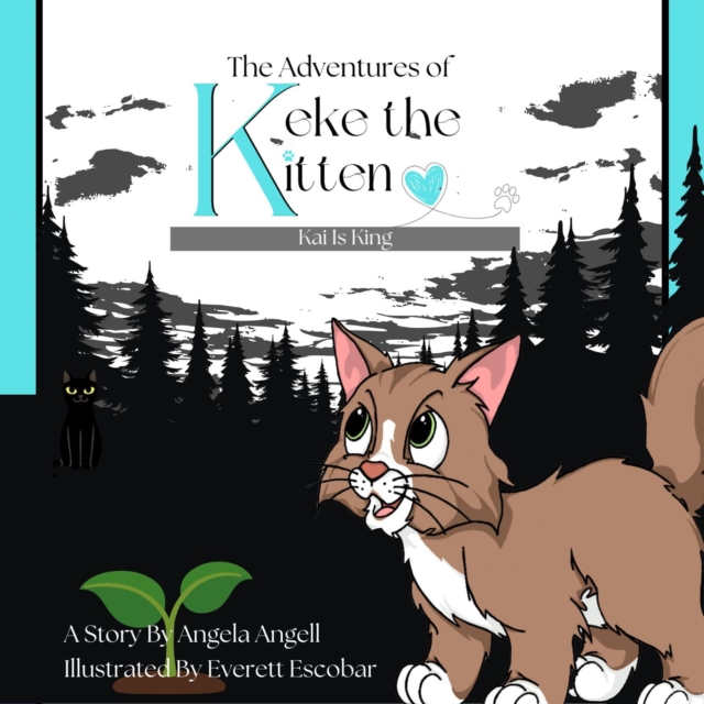 The Adventures of Keke the Kitten : Kai Is King, EPUB eBook