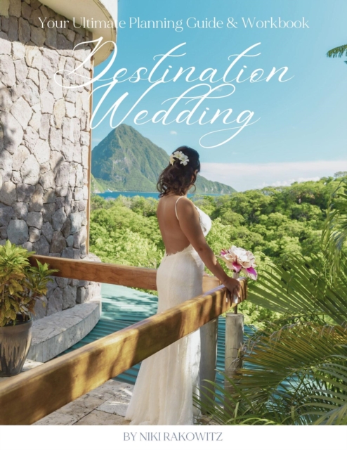 Destination Weddings : Your Ultimate Planning Guide & Workbook, EPUB eBook