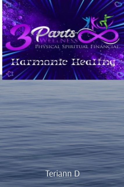 3 Parts Wellness : Harmonic Healing, EPUB eBook