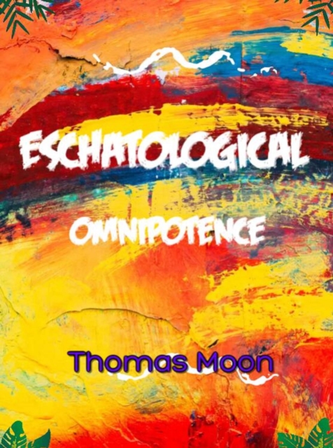 Eschatological omnipotence, EPUB eBook