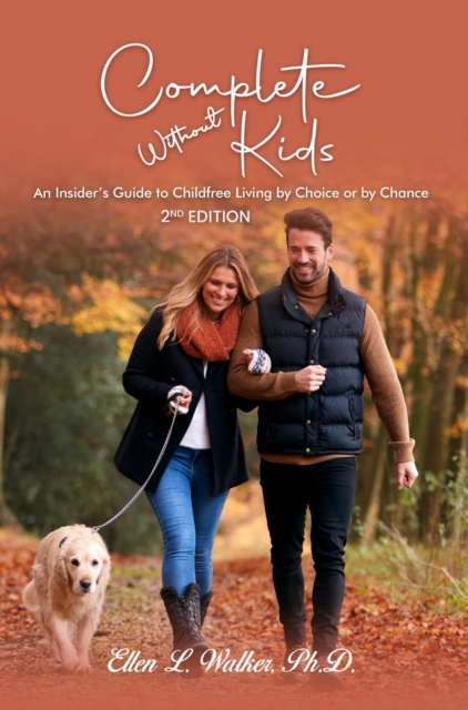 Complete Without Kids: 2nd Edition : 2nd Edition An Insider's Guide to Childfree Living by Choice or by Chance, EPUB eBook