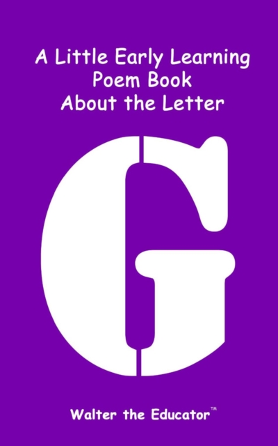 A Little Early Learning Poem Book about the Letter G, EPUB eBook
