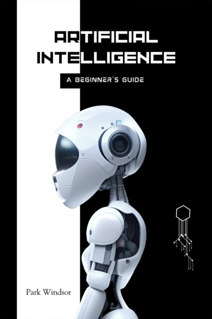 Artificial Intelligence : A Beginner's Guide, EPUB eBook