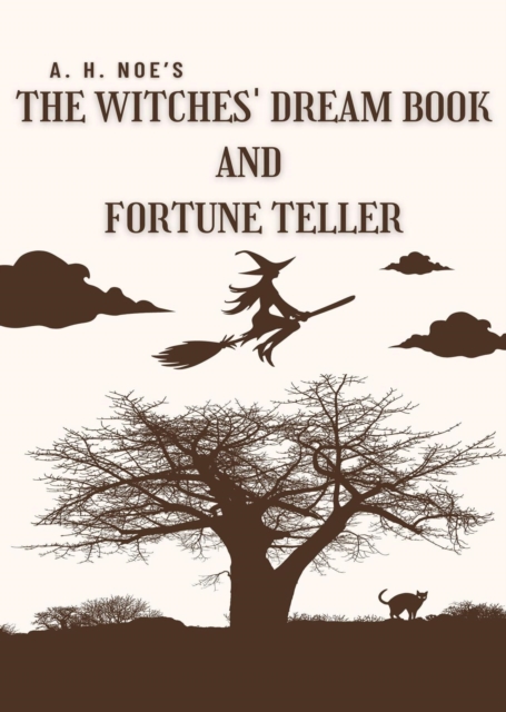 A. H. Noe's The Witches' Dream Book; and Fortune Teller, EPUB eBook