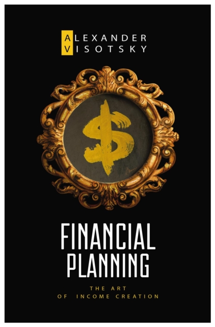 Financial Planning. The Art of Income Creation, EPUB eBook