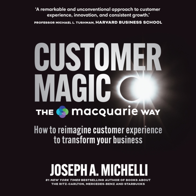 Customer Magic - The Macquarie Way, eAudiobook MP3 eaudioBook
