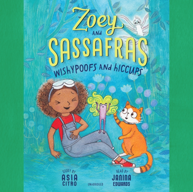 Zoey and Sassafras: Wishypoofs and Hiccups, eAudiobook MP3 eaudioBook