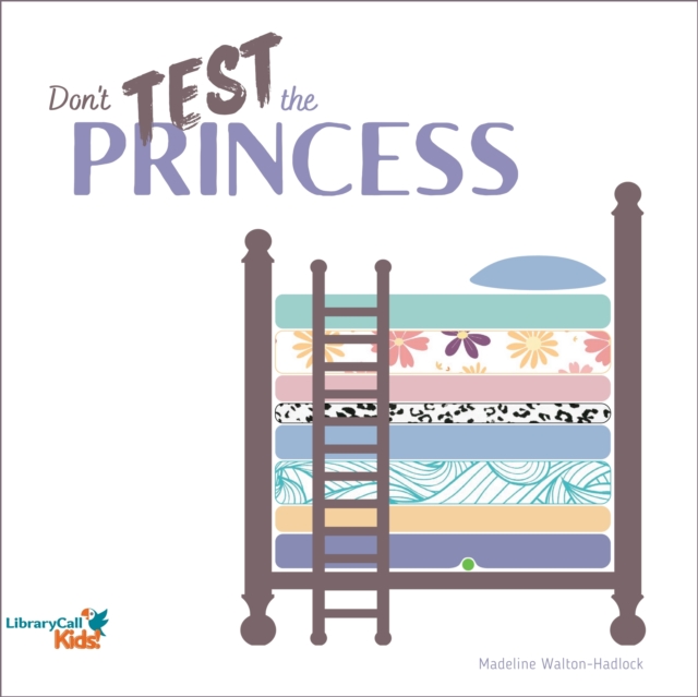 Don't Test the Princess: A Princess and the Pea Story, eAudiobook MP3 eaudioBook