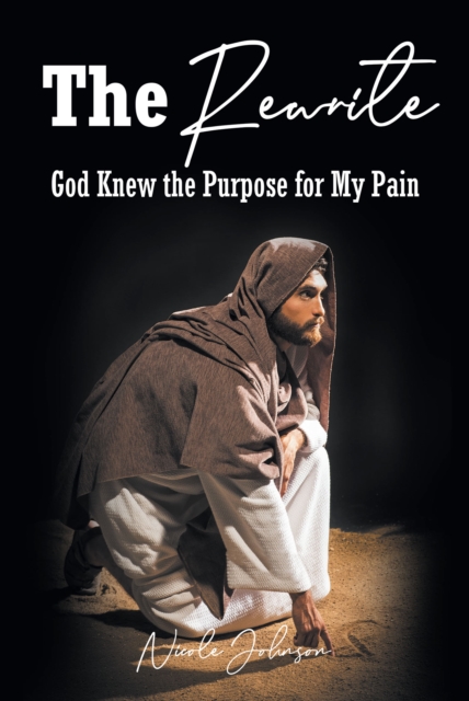 The Rewrite : God Knew the Purpose for My Pain, EPUB eBook