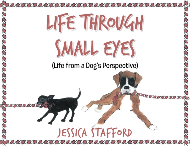 Through Small Eyes : (Life from a Dog's Perspective), EPUB eBook