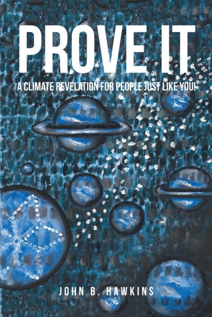 PROVE IT; A Climate Revelation for People Just Like You!, EPUB eBook