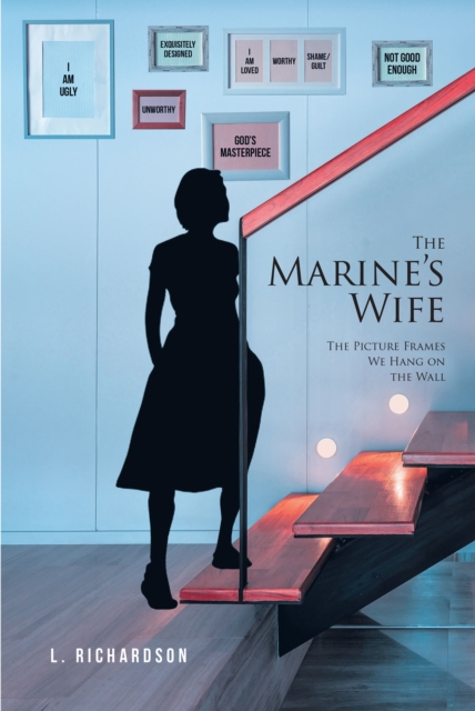 The Marine's Wife : The Picture Frames We Hang on the Wall, EPUB eBook