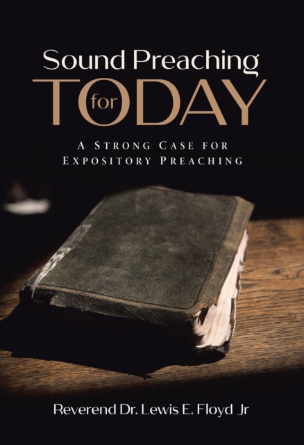 Sound Preaching for Today : A Strong Case for Expository Preaching, EPUB eBook