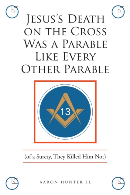 Jesus's Death on the Cross Was a Parable Like Every Other Parable : (of a Surety, They Killed Him Not), EPUB eBook