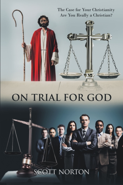 On Trial for God : The Case for Your Christianity: Are You Really a Christian?, EPUB eBook