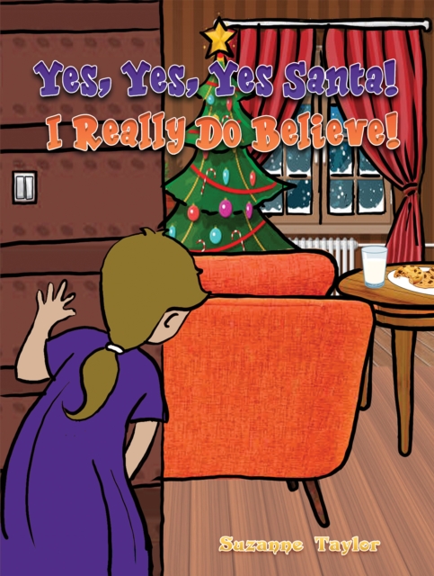 Yes, Yes, Yes Santa! I Really Do Believe!, EPUB eBook