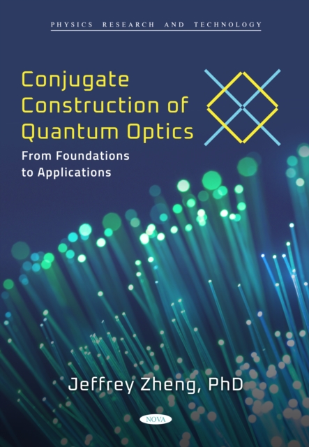 Conjugate Construction of Quantum Optics: From Foundations to Applications, PDF eBook