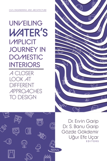 Unveiling Water's Implicit Journey in Domestic Interiors: A Closer Look at Different Approaches to Design, PDF eBook
