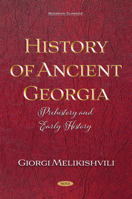 History of Ancient Georgia: Prehistory and Early History, PDF eBook