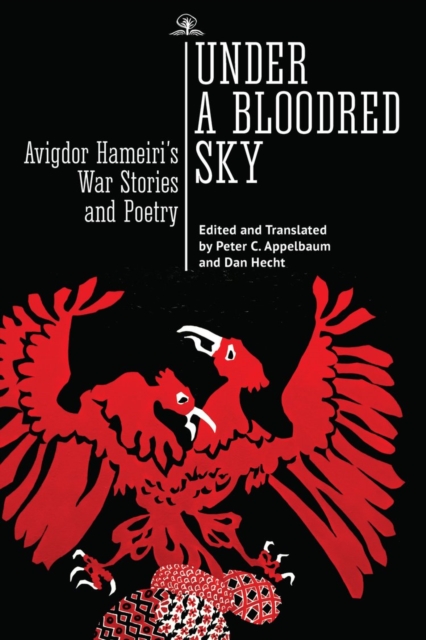 Under a Bloodred Sky : Avigdor Hameiri's War Stories and Poetry, EPUB eBook