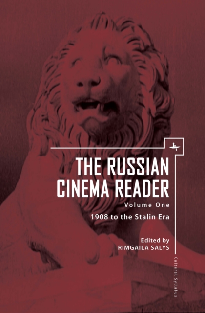 The Russian Cinema Reader (Volume I) : Volume I, 1908 to the Stalin Era, EPUB eBook
