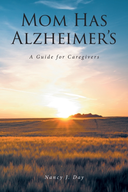 Mom Has Alzheimer's : A Guide for Caregivers, EPUB eBook
