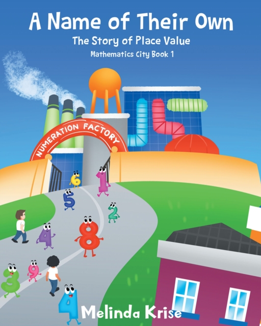 A Name of Their Own : The Story of Place Value, EPUB eBook