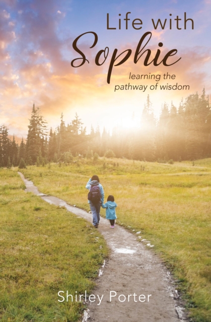 Life With Sophie : Learning the Pathway of Wisdom, EPUB eBook