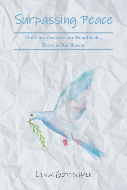 Surpassing Peace : Our Circumstances are Roadblocks, Peace is Our Rescue, EPUB eBook