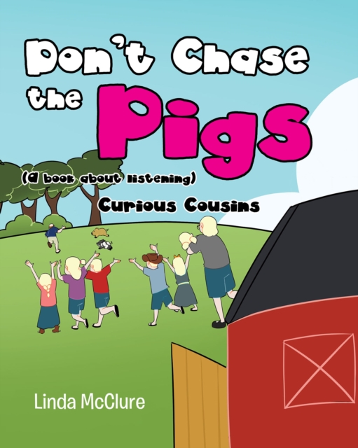 Don't Chase the Pigs : (a book about listening), EPUB eBook