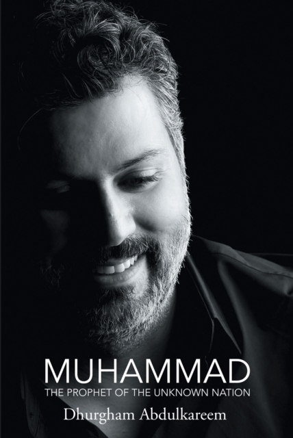 MUHAMMAD : THE PROPHET OF THE UNKNOWN NATION, EPUB eBook