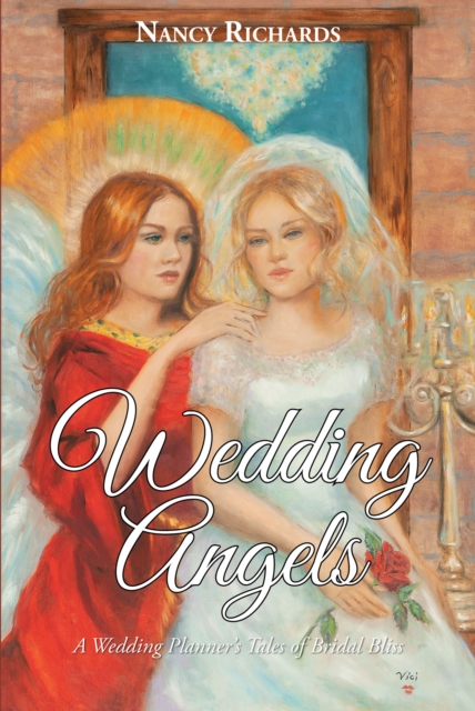 Wedding Angels : A Wedding Planner's Tales of Bridal Bliss, EPUB eBook