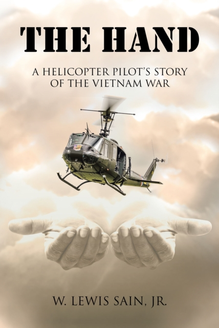 The Hand : A Helicopter Pilot's Story of the Vietnam War, EPUB eBook