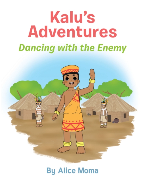 Kalu's Adventures : Dancing with the Enemy, EPUB eBook