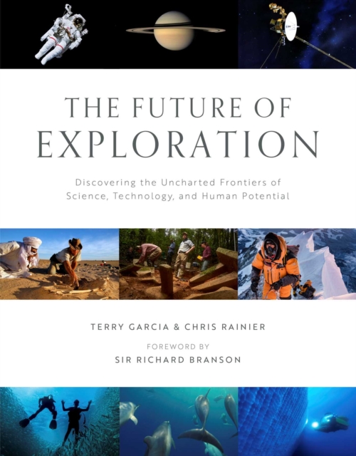 The Future of Exploration : Discovering the Uncharted Frontiers of Science, Technology, and Human Potential, EPUB eBook