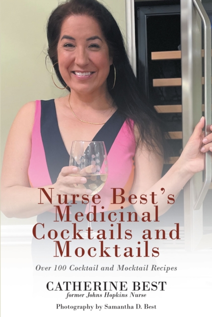 Nurse Best's Medicinal Cocktails and Mocktails : Over 100 Cocktail and Mocktail Recipes, EPUB eBook