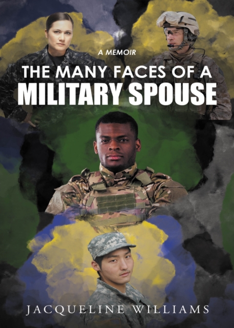The Many Faces of a Military Spouse : A Memoir, EPUB eBook