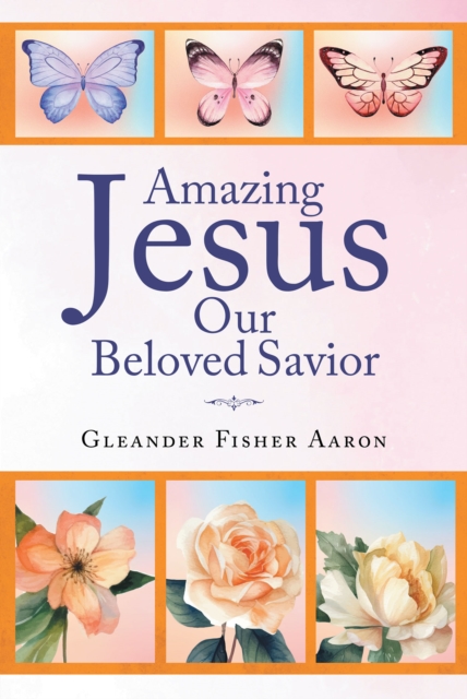 Amazing Jesus Our Beloved Savior, EPUB eBook