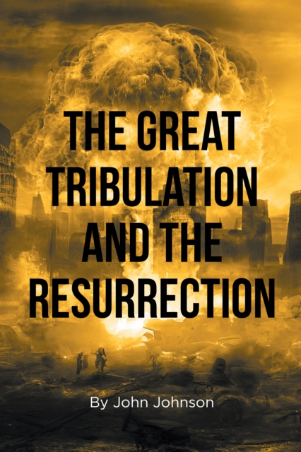 The Great Tribulation and the Resurrection, EPUB eBook