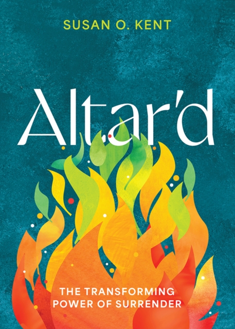 Altar'd : The Transforming Power of Surrender, PDF eBook
