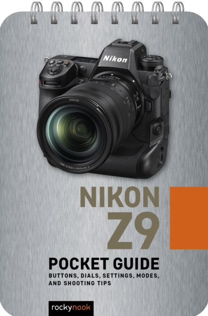 Nikon Z9: Pocket Guide : Buttons, Dials, Settings, Modes, and Shooting Tips, EPUB eBook