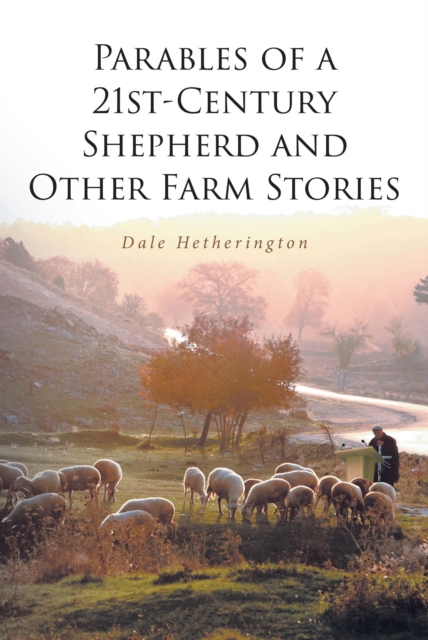 Parables of a 21st-Century Shepherd and Other Farm Stories, EPUB eBook