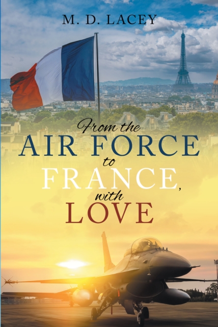 From the Air Force to France, with Love, EPUB eBook
