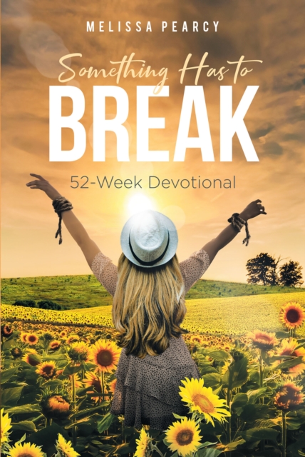 Something Has to Break : 52 - Week Devotional, EPUB eBook