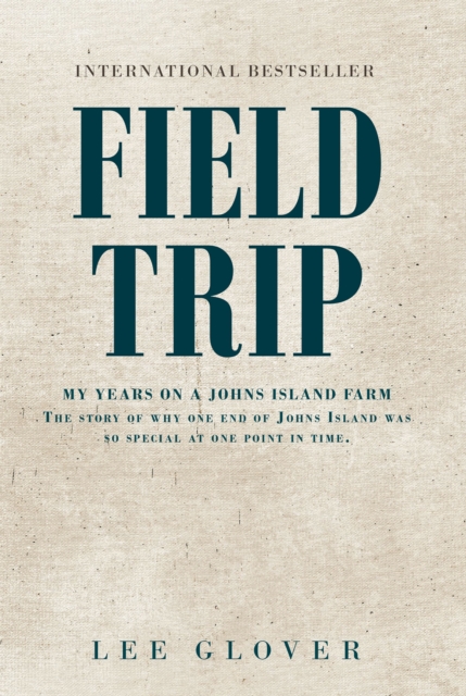 Field Trip: My Years on a Johns Island Farm : The story of why one end of Johns Island was so special at one point in time., EPUB eBook