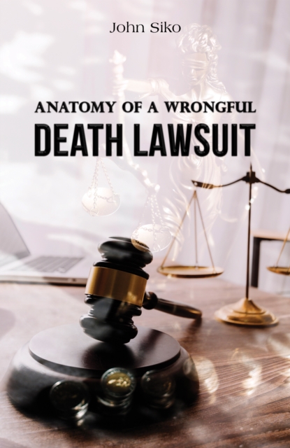 Anatomy of a Wrongful Death Lawsuit, EPUB eBook