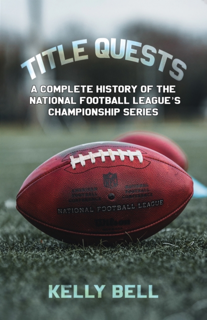Title Quests: A Complete History of the National Football League's Championship Series, EPUB eBook